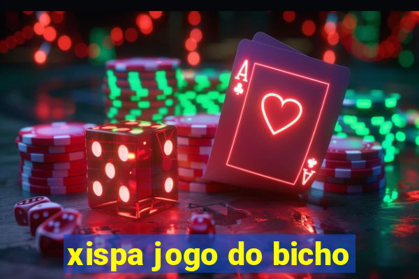 xispa jogo do bicho